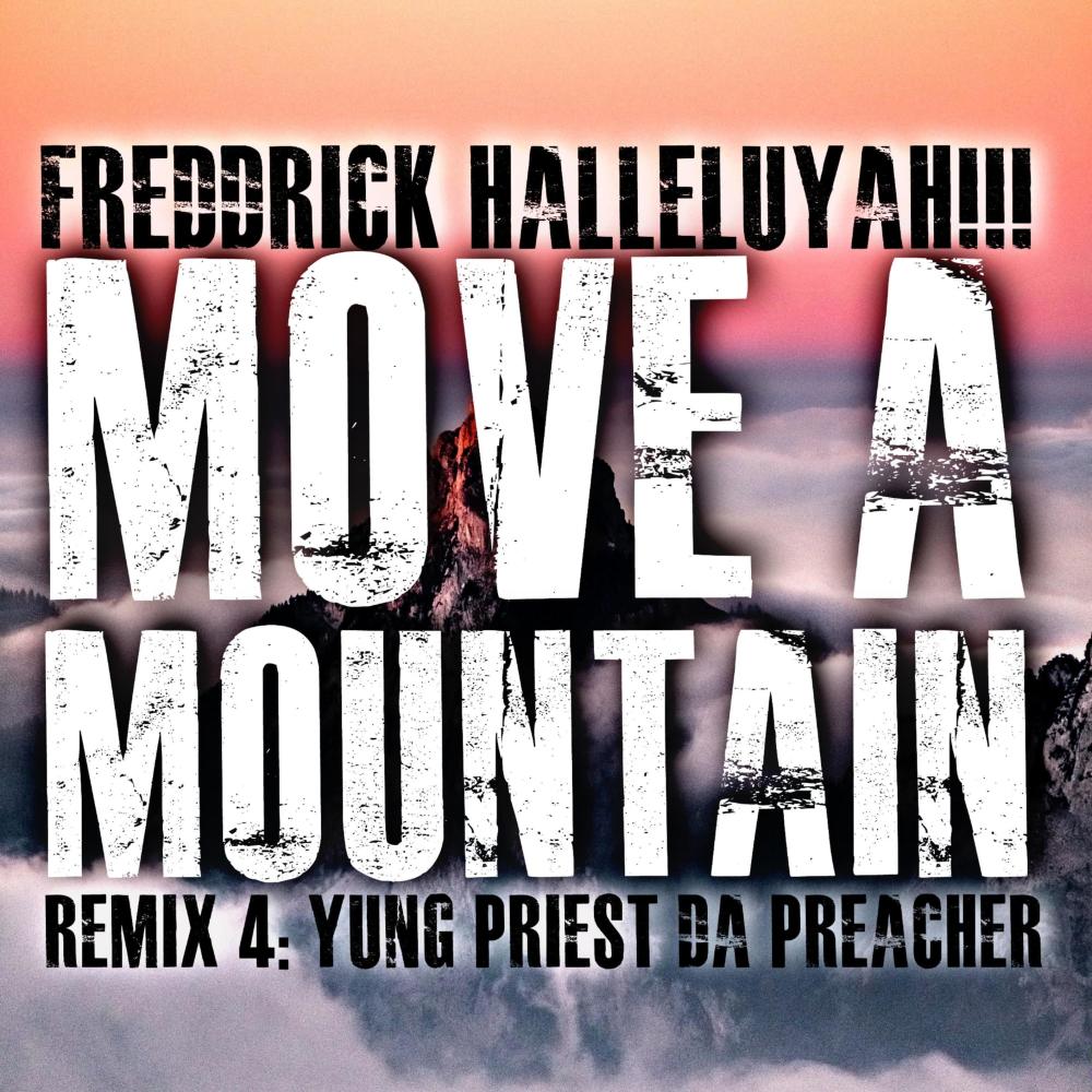 Move A Mountain (feat. Yung Priest Da Preacher) (Remix 4)