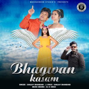 ดาวน์โหลดและฟังเพลง Bhagwan Kasam (feat. Sanjay Bhandar, Divya Negi & Sanju Silodi) พร้อมเนื้อเพลงจาก Mashakbeen