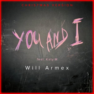 收听Will Armex的You And I (Christmas Version)歌词歌曲