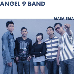 Dengarkan Masa SMA lagu dari Angel 9 Band dengan lirik