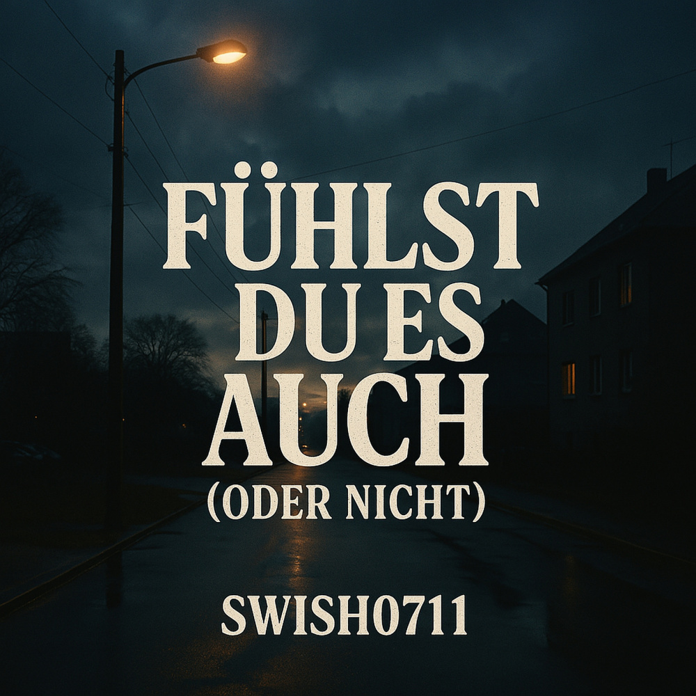 Fühlst Du Es Auch (Oder Nicht)