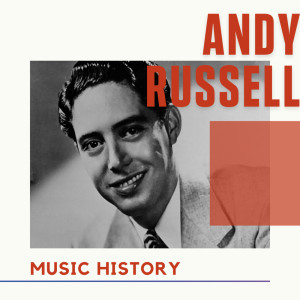 Andy Russell的專輯Andy Russell - Music History