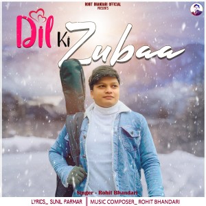 Listen to Dil Ki Zuban song with lyrics from Rohit Bhandari