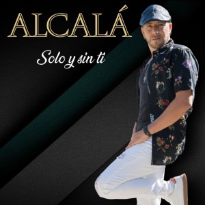 Listen to Solo y Sin Ti song with lyrics from Alcala
