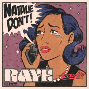 收聽Raye的Natalie Don't (Acoustic)歌詞歌曲