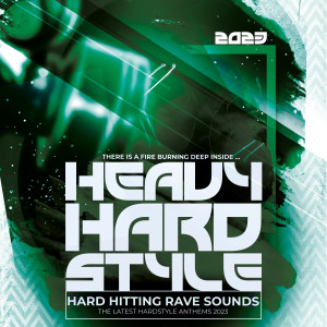 อัลบัม Heavy Hardstyle 2023 - Hard Hitting Rave Sounds ศิลปิน Various