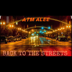 ATM ALEE的专辑Back to the Streets (Explicit)