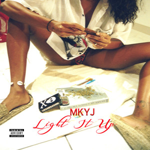 收聽MKYJ的Light It Up (Explicit)歌詞歌曲