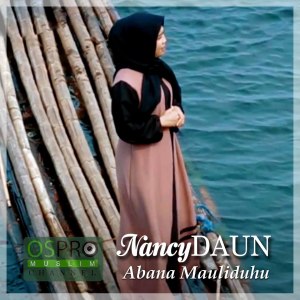 ดาวน์โหลดและฟังเพลง Abana Mauliduhu พร้อมเนื้อเพลงจาก NancyDAUN