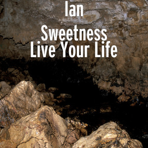 Ian Sweetness的專輯Live Your Life