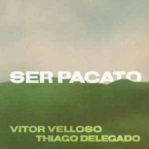 ดาวน์โหลดและฟังเพลง Ser Pacato พร้อมเนื้อเพลงจาก Vitor Velloso