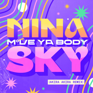 Move Ya Body (Akira Akira Remix)