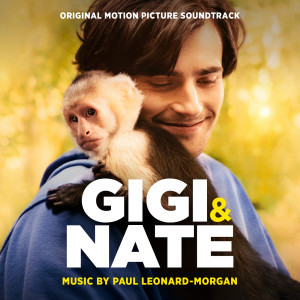 อัลบัม Gigi & Nate (Original Motion Picture Soundtrack) ศิลปิน Paul Leonard-Morgan