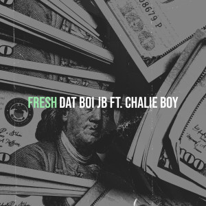 อัลบัม Fresh (Explicit) ศิลปิน Dat Boi JB