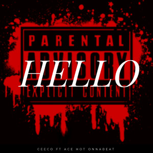 收聽CEECO的Hello (Explicit)歌詞歌曲