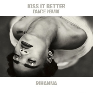 收聽Rihanna的Kiss It Better (R3hab Remix)歌詞歌曲