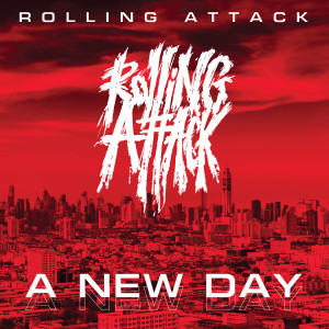 ดาวน์โหลดและฟังเพลง A New Day พร้อมเนื้อเพลงจาก Rolling Attack