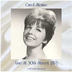 Carol Sloane的专辑Live At 30th Street (EP) (All Tracks Remastered)