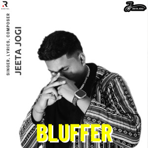 Listen to Bluffer song with lyrics from Jeeta Jogi