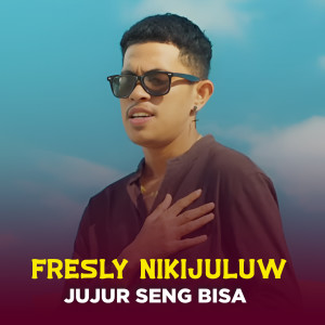 Album JUJUR SENG BISA from Fresly Nikijuluw
