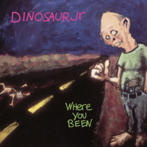 Dinosaur Jr.的专辑Where You Been
