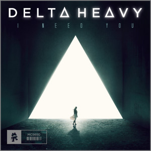 ดาวน์โหลดและฟังเพลง I Need You พร้อมเนื้อเพลงจาก Delta Heavy