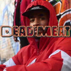 The Holy Kush的專輯DEAD MEAT FREESTLYE (Explicit)