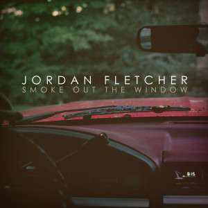 Album Smoke out the Window oleh Jordan Fletcher