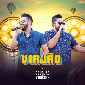 收聽Douglas & Vinicius的Virjão (Ao Vivo)歌詞歌曲