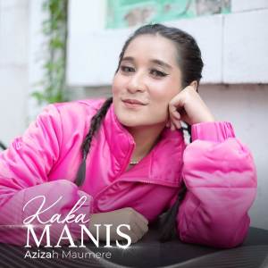 Azizah Maumere的專輯Kaka Manis