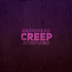 อัลบัม Creep (Piano Version) ศิลปิน AtinPiano