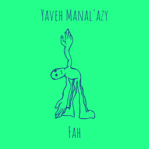 Album Yaveh Manal'azy (Explicit) from Fah