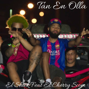Listen to Tan En Olla (Explicit) song with lyrics from El Shick