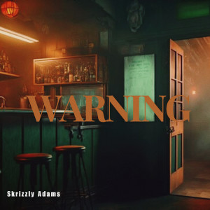 Listen to Warning song with lyrics from Skrizzly Adams