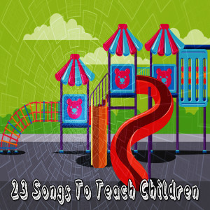23 Songs to Teach Children