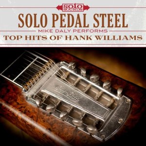 Solo Pedal Steel: Top Hits of Hank Williams