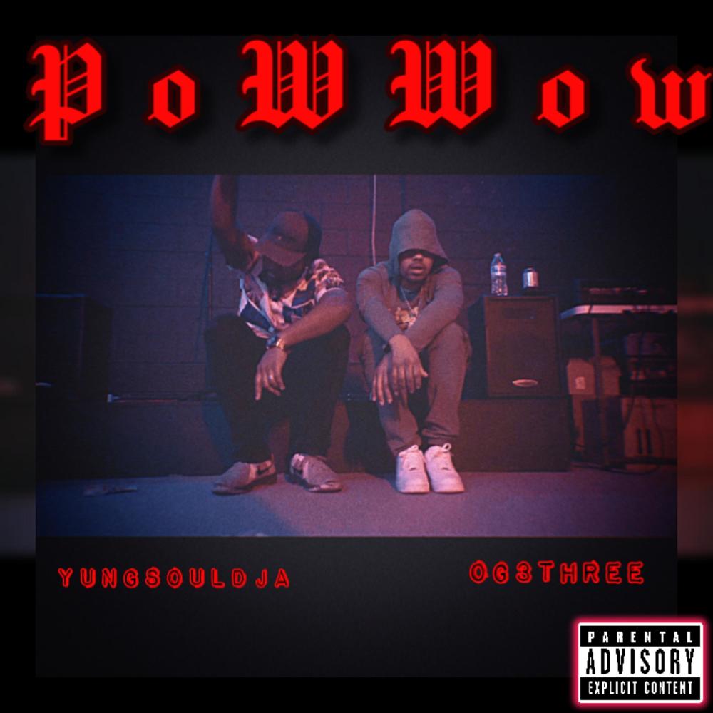 Powwow (feat. OG 3THREE) (Explicit)