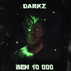 收聽Darkz的Ben 10,000 (Explicit)歌詞歌曲