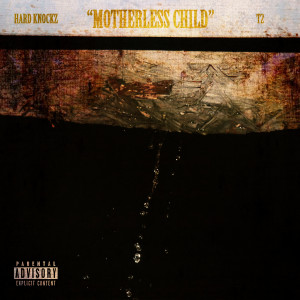 Album Motherless Child (Explicit) from Hard Knockz