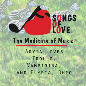 ดาวน์โหลดและฟังเพลง Aryia Loves Trolls, Vampirina, and Elyria, Ohio พร้อมเนื้อเพลงจาก W. Sherry