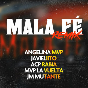Listen to Mala Fe (Remix|Explicit) song with lyrics from Angelina MVP
