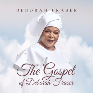 Deborah的專輯The Gospel of Deborah Fraser