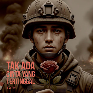 Album Tak Ada Cinta Yang Tertinggal (Soldier Cry) from Gusti