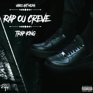 Trap King的專輯Rap ou creve (Explicit)