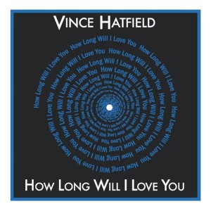 ดาวน์โหลดและฟังเพลง How Long Will I Love You พร้อมเนื้อเพลงจาก Vince Hatfield