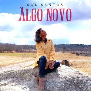 ดาวน์โหลดและฟังเพลง Algo Novo พร้อมเนื้อเพลงจาก Sol Santos