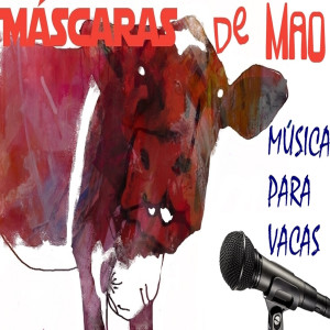 Máscaras de MAO的專輯Música para Vacas