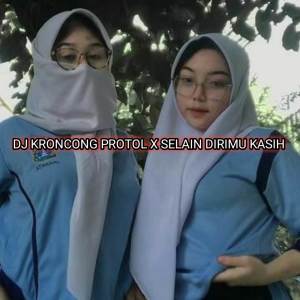 Dengarkan DJ KRONCONG PROTOL X SELAIN DIRIMU KASIH lagu dari DJ BOLEM dengan lirik