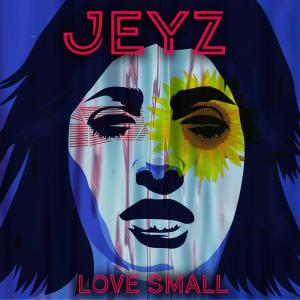 Jeyz的專輯Love Small