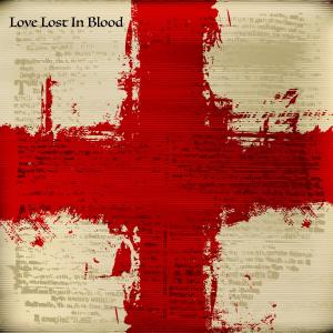 The Fire的專輯Love Lost In Blood